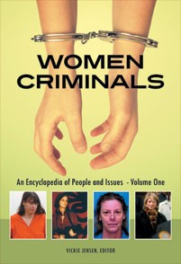 Women Criminals: An Encyclopedia of People and Issues
