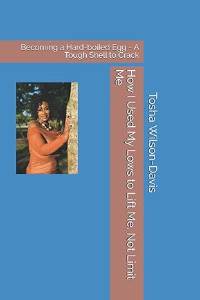 Cover of How I Used My Lows to Lift Me, Not Limit Me