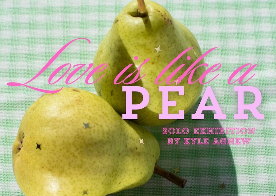 Love is like a Pear by Kyle Agnew