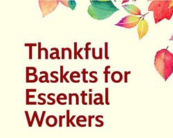 Thankful baskets for essential workers 