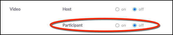 Set Participant Video Set Participant Video to OFF when scheduling the meeting